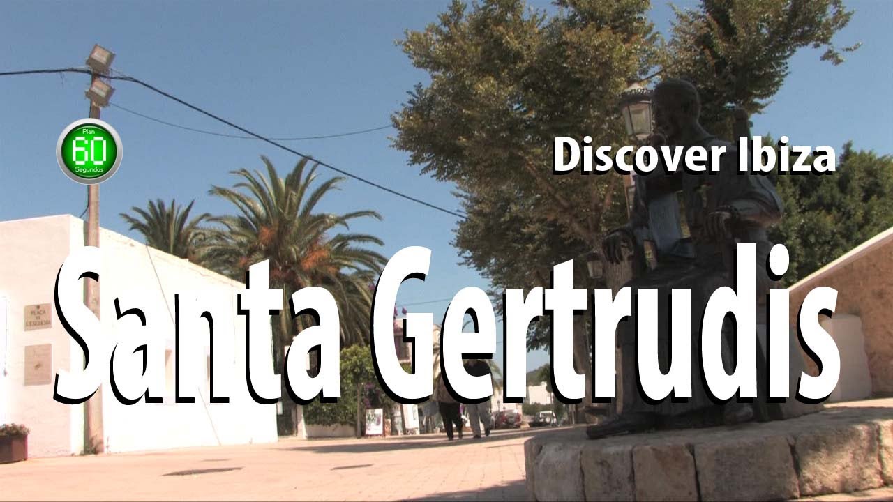 Ibiza - Plan 60 seconds Discover - Santa Gertrudis