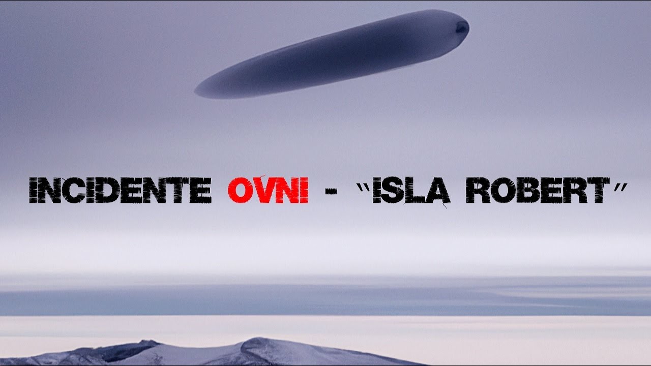 Caso OVNI Chileno - Incidente Isla Robert - Terror En La Ant&aacute;rtida