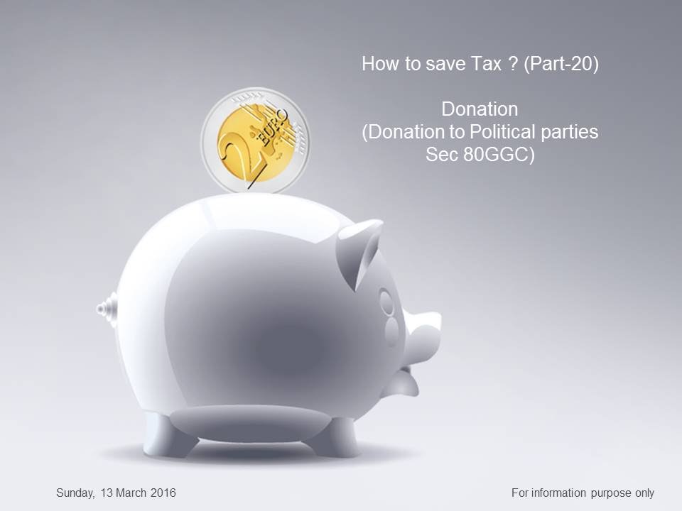 &ldquo;Donation to Political parties (How to save Tax ? Part - 20)