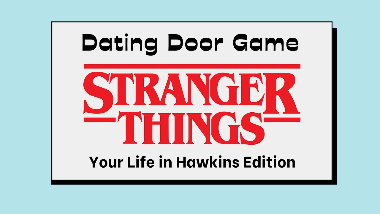 stranger things dating door game | your life in hawkins