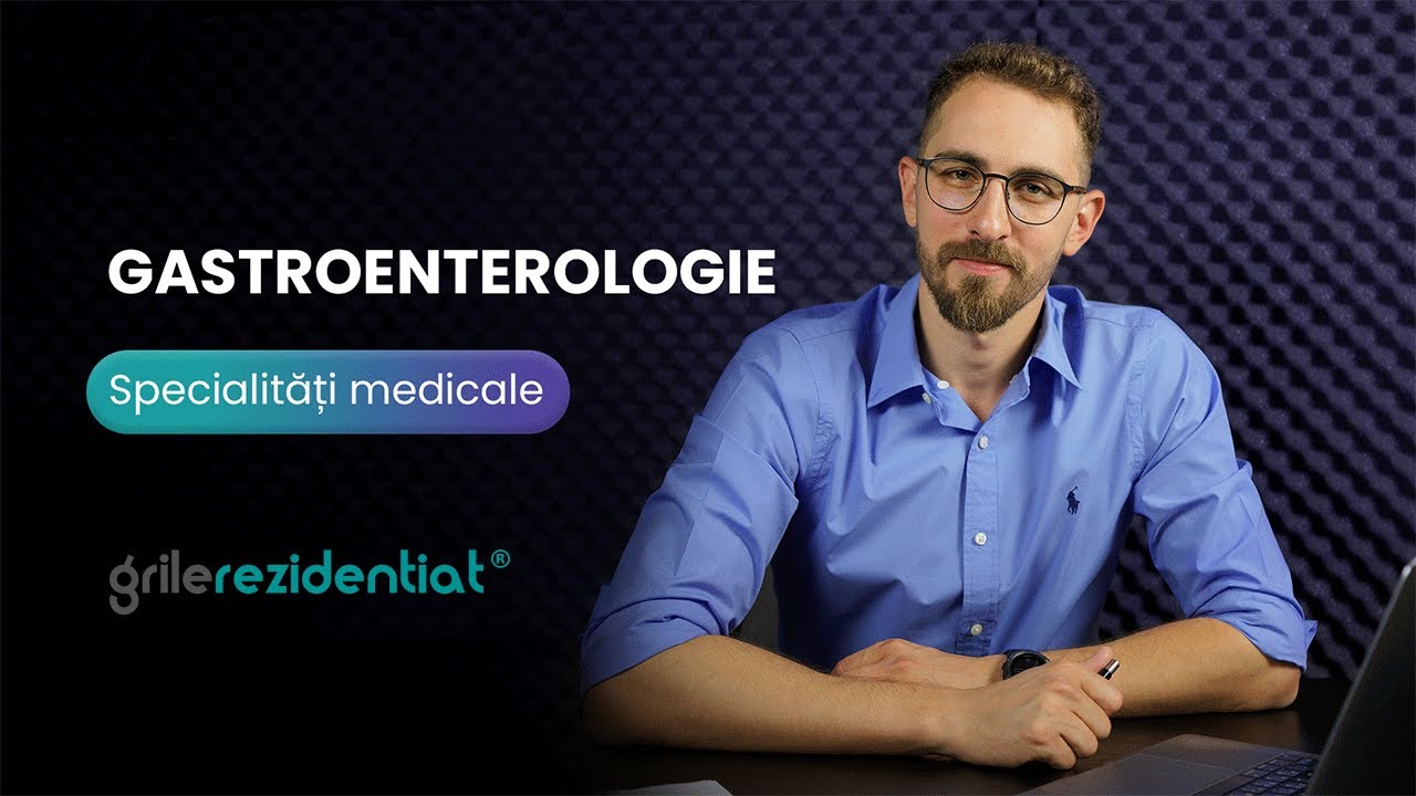 II.12. Gastroenterologie @ Cum să-ți alegi specialitatea &icirc;ntr-un mod informat