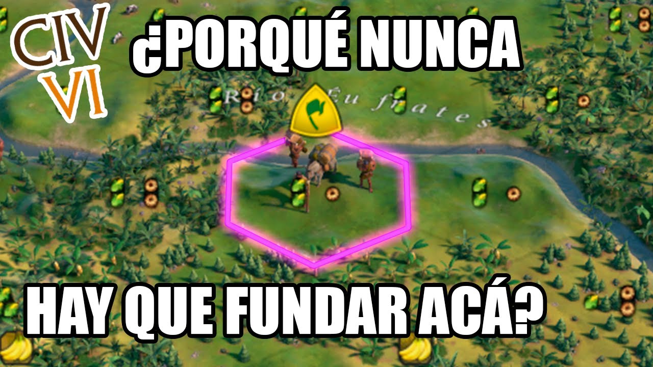 ¿DONDE FUNDAR? - Civ 6 TUTORIAL