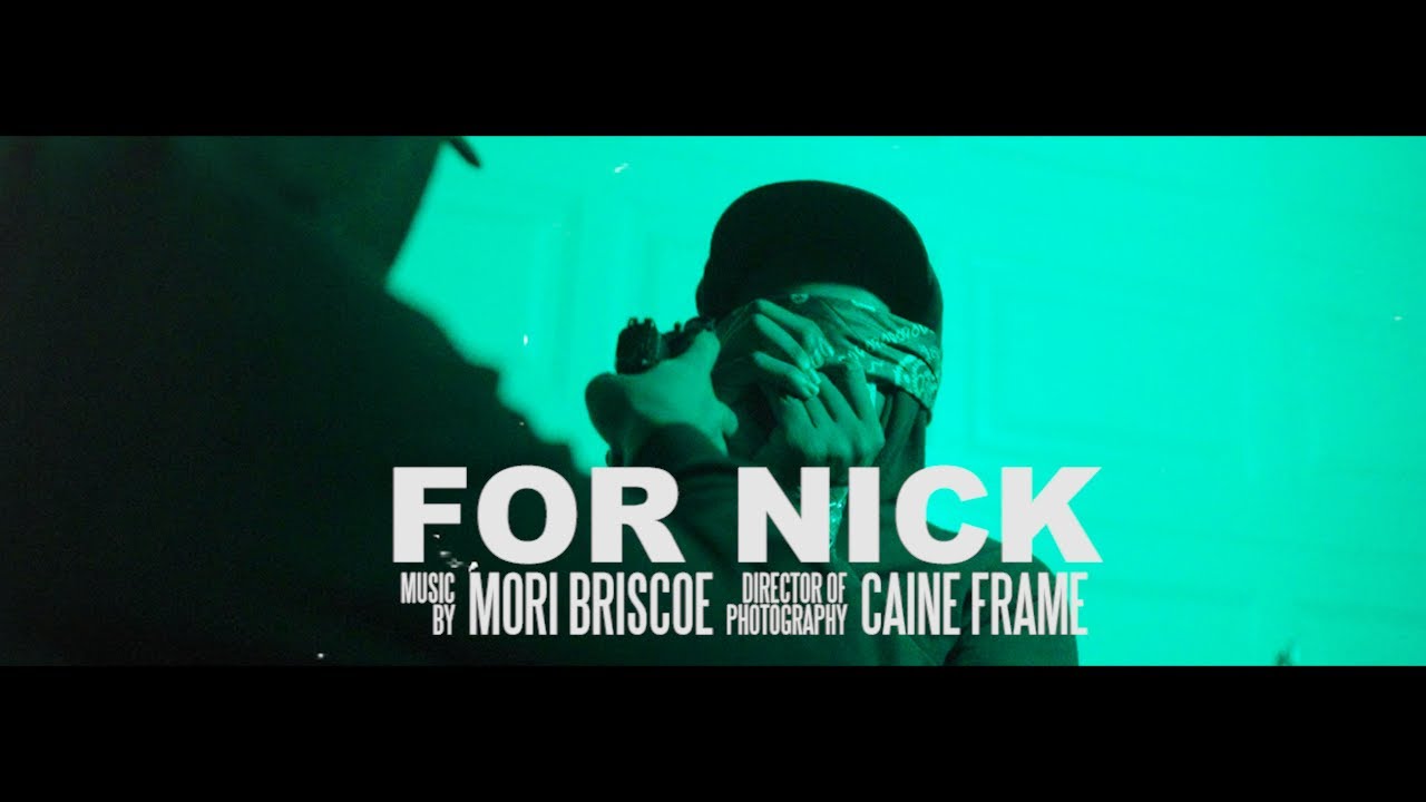 Mori Briscoe - For Nick (Music Video) [Shot by @Mookiemadface]