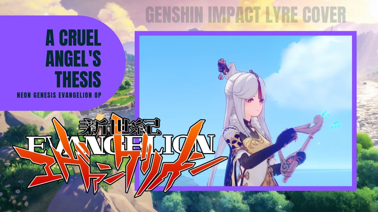 A Cruel Angel's Thesis (Neon Genesis Evangelion) — Genshin Impact Lyre Cover