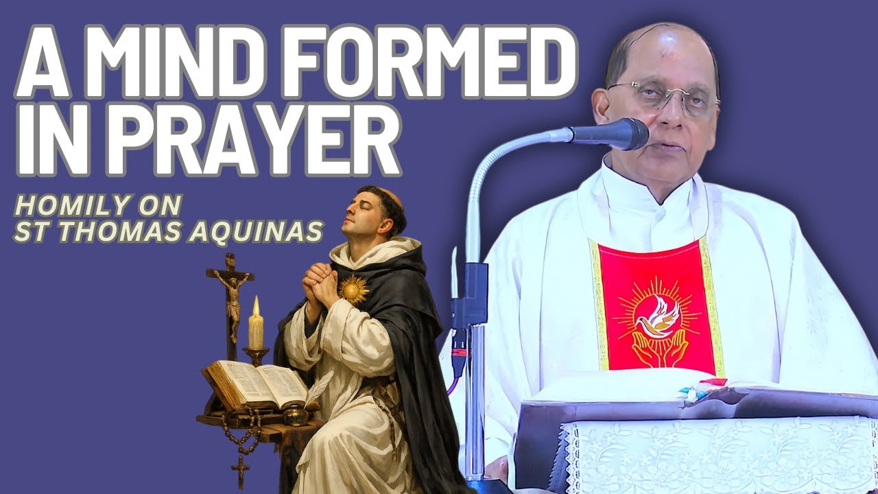 Homily - A Mind Formed in Prayer - Fr. Francisco Xavier