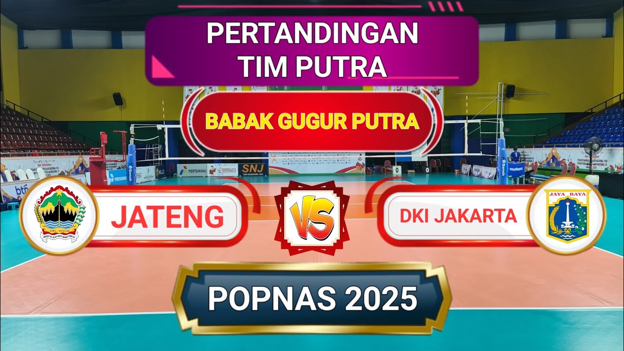 PERTANDINGAN BABAK GUGUR PUTRA ANTARA DKI JAKARTA Vs JATENG || POPNAS 2025