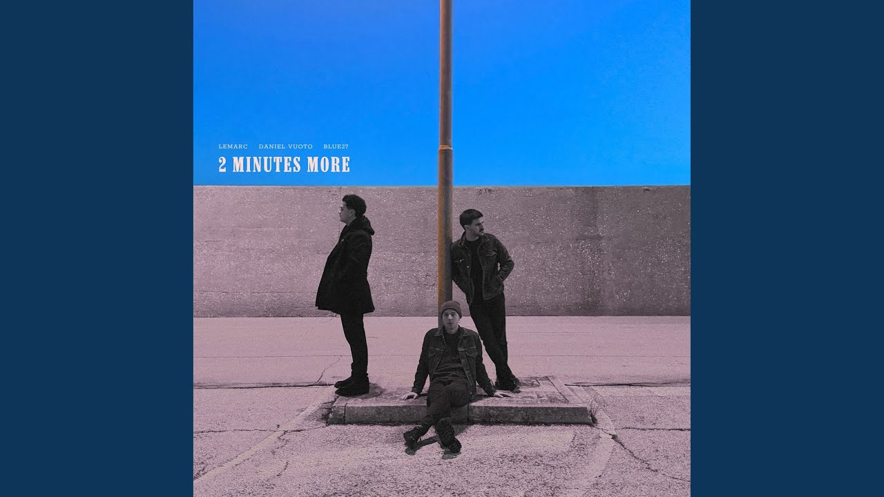 2 Minutes More (feat. Daniel Vuoto & blue27)