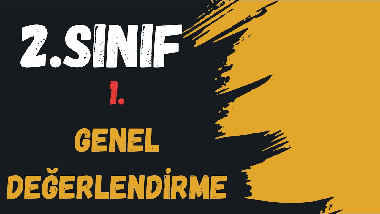 2.Sınıf 1. Genel Değerlendirme