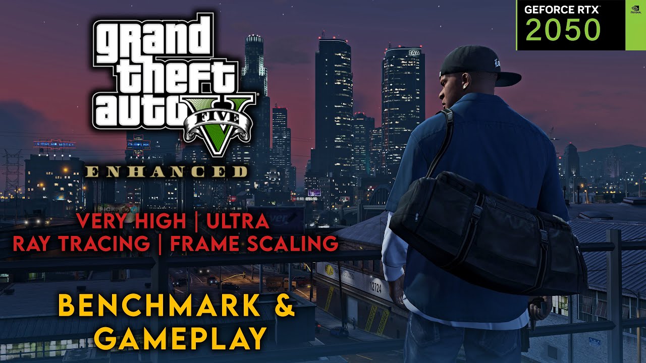 GTA 5 Enhanced Edition PC Benchmark | RTX 2050