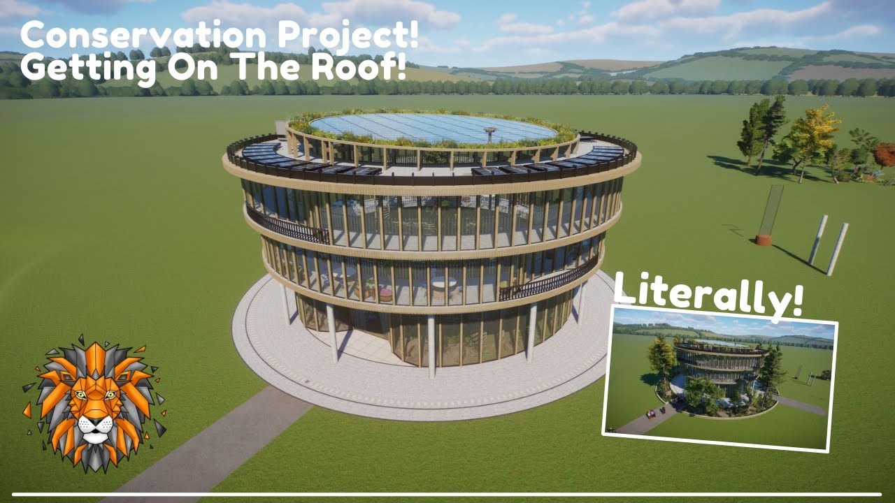 Planet Zoo Conservation Project I Getting On The Roof!