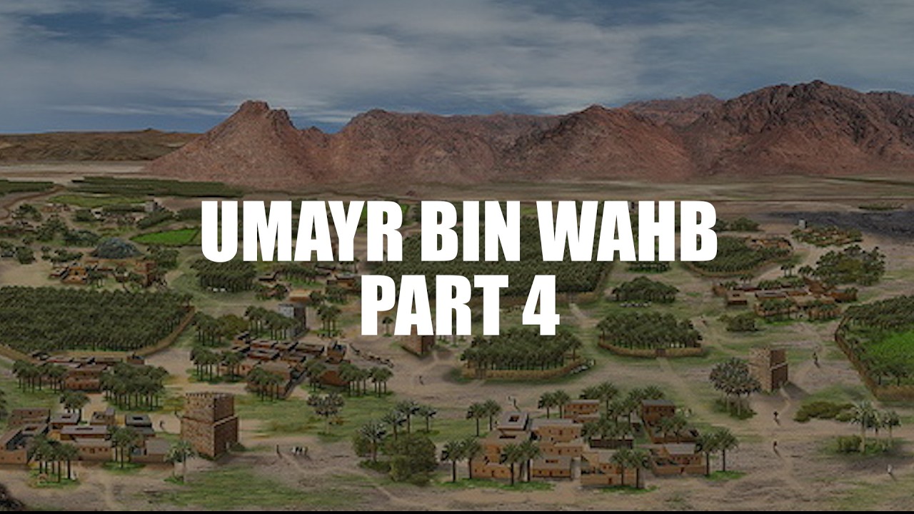 Umayr bin Wahb Part 4