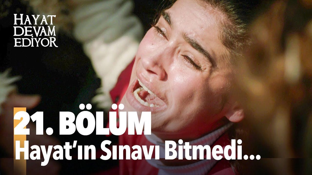 Hayat Devam Ediyor 21. Bölüm