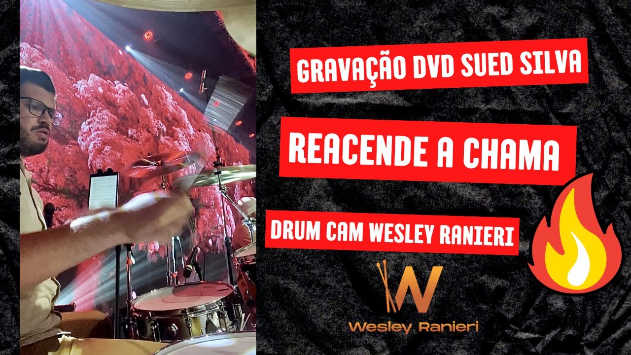 Reacende a chama - Drum cam gravação Wesley Ranieri