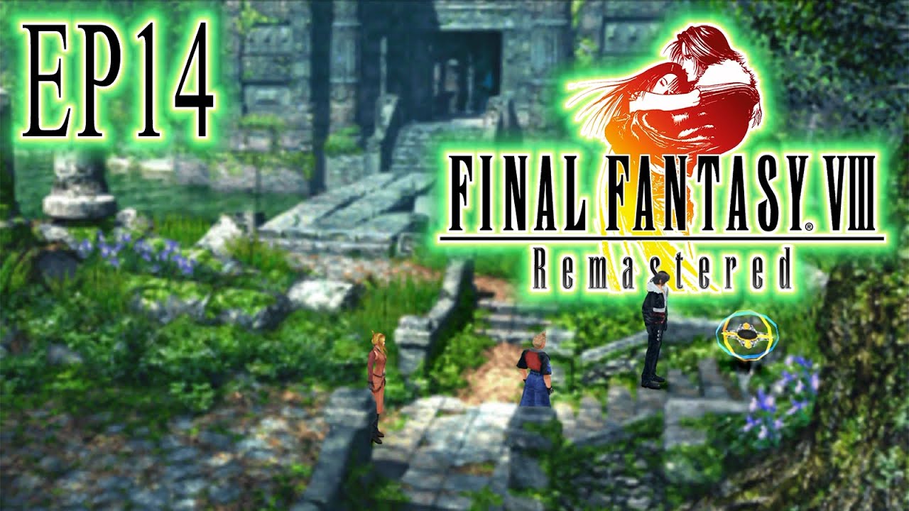 Episode 14 | Final Fantasy VIII: Remastered