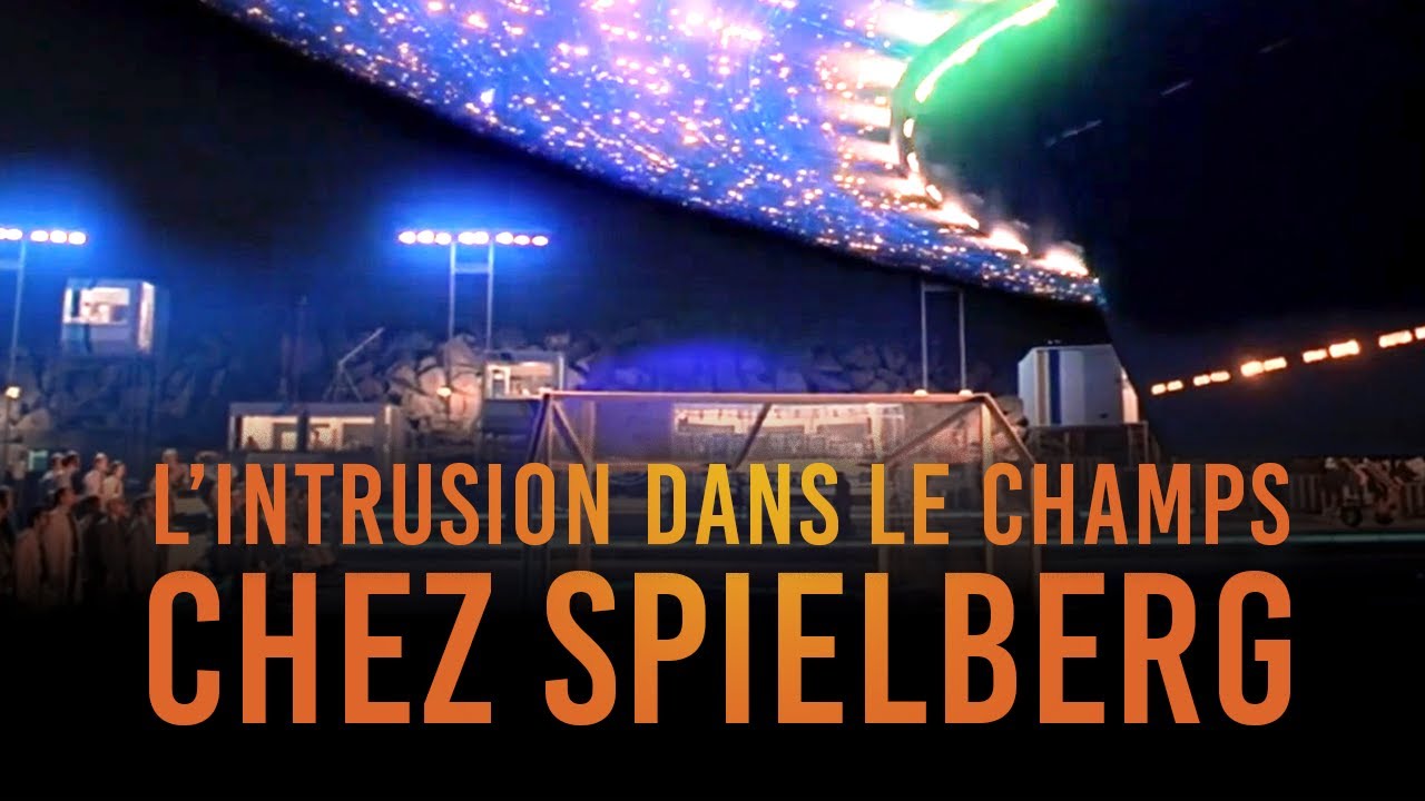 L'intrusion dans le champs chez Spielberg