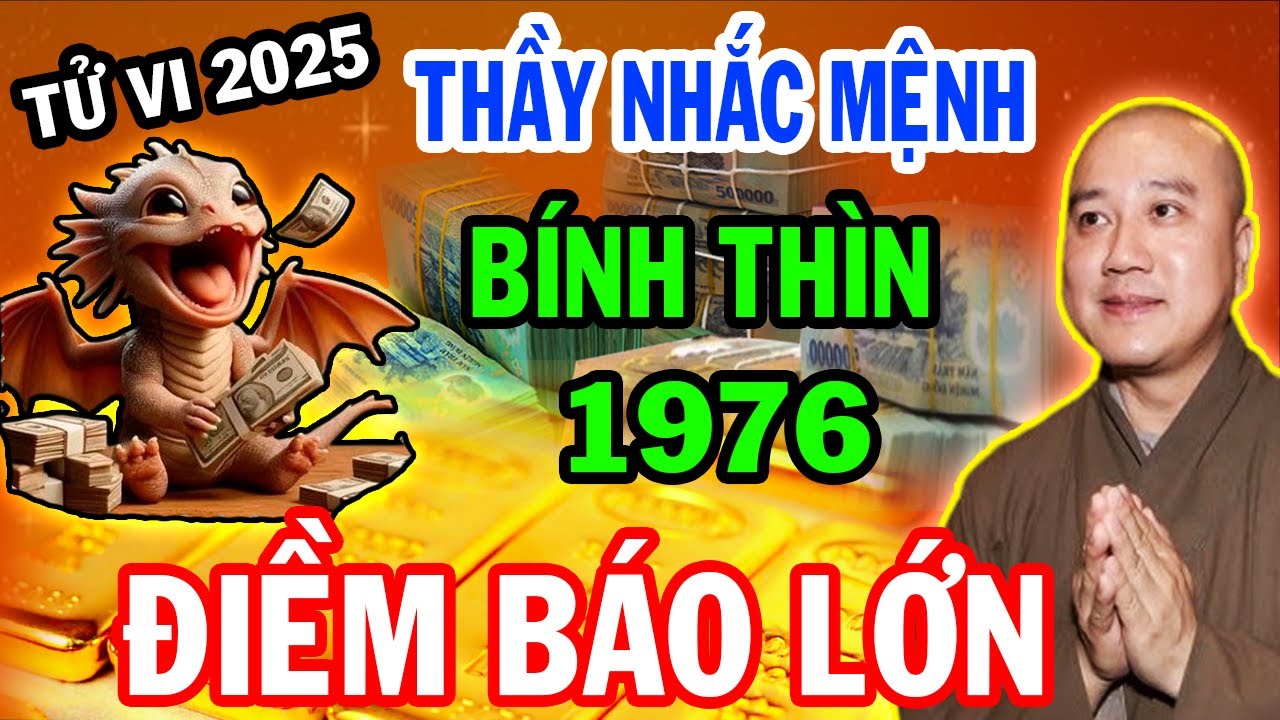 Nghe Thầy Dặn Kỹ: Tuổi Bính Thìn 1976 Cần Nhớ Kỹ 3 Điều Này, Để Đón Phúc Tránh Họa Năm 2025 CỰC GIÀU