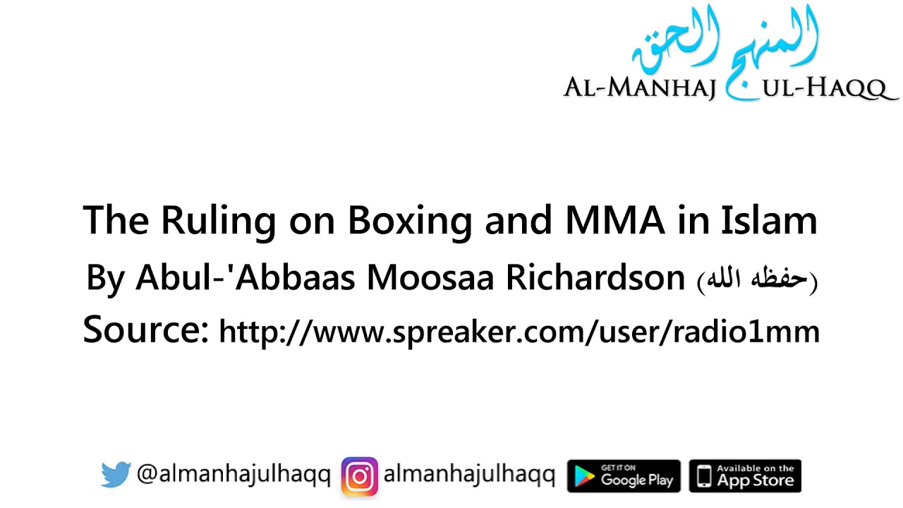 The Ruling on Boxing and MMA in Islam - By Moosaa Richardson