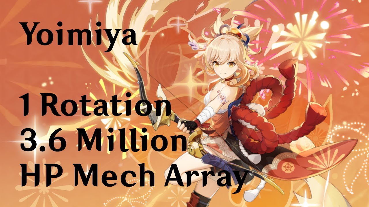 [Patch 2.3] Yoimiya 1 Rotation 3.6 Million HP Mech Array