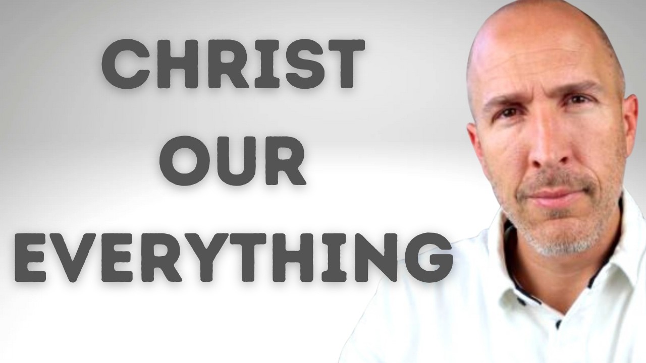 Christ is our everything