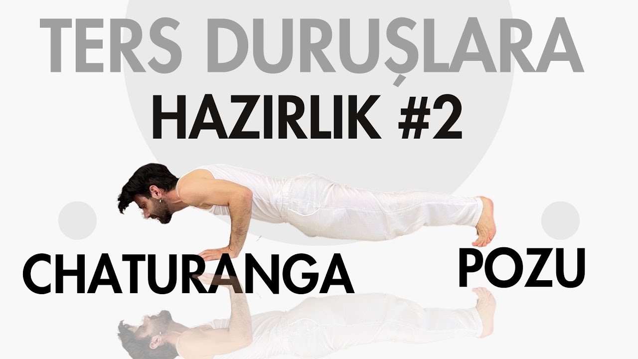 Ters Duruşlara Hazırlık #2 - Chaturanga Pozu (7 Gün Uygula)