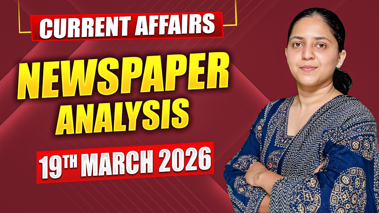 Daily Current Affairs for UPSC & State PSCs | 19th March 2026
