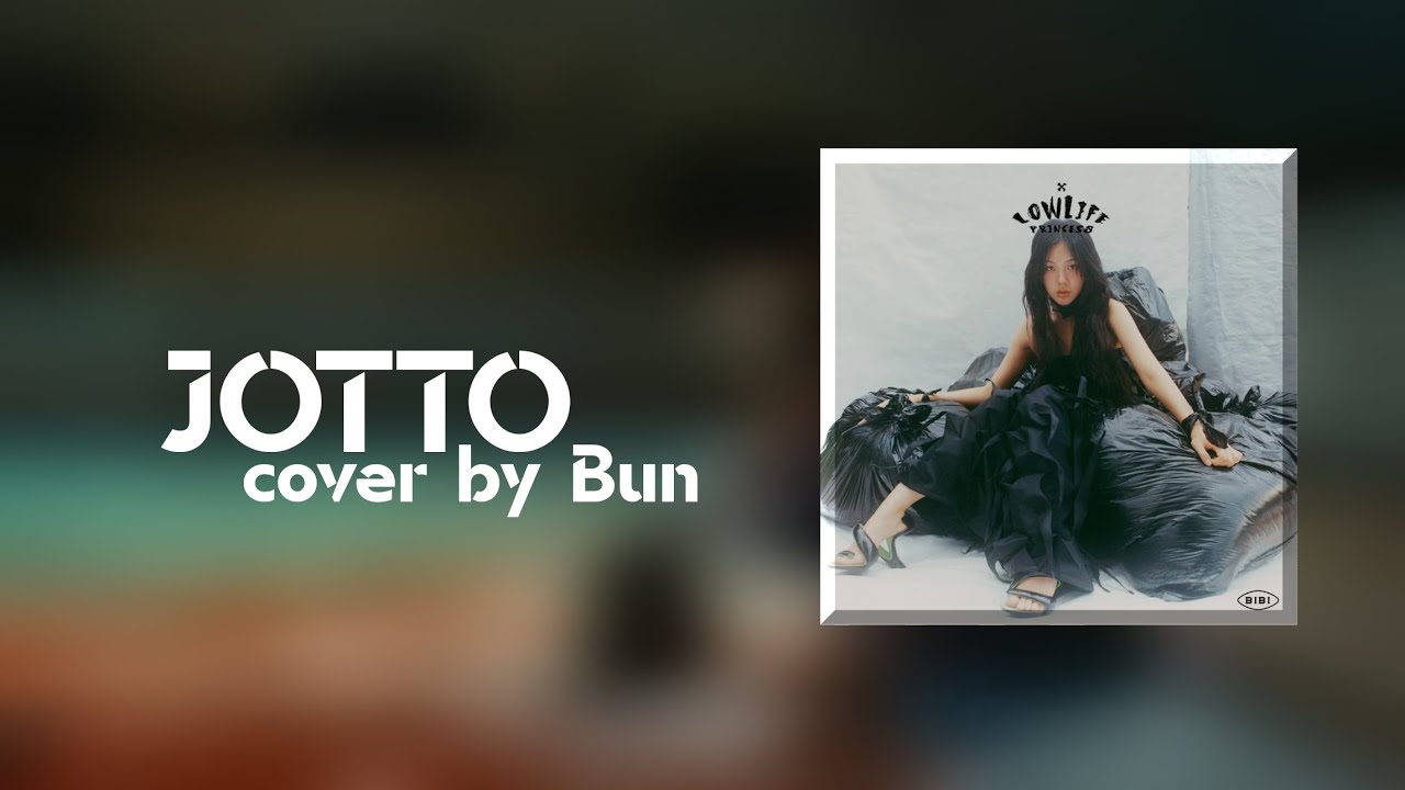 BIBI (비비) - 'JOTTO' | COVER (커버) by Bun
