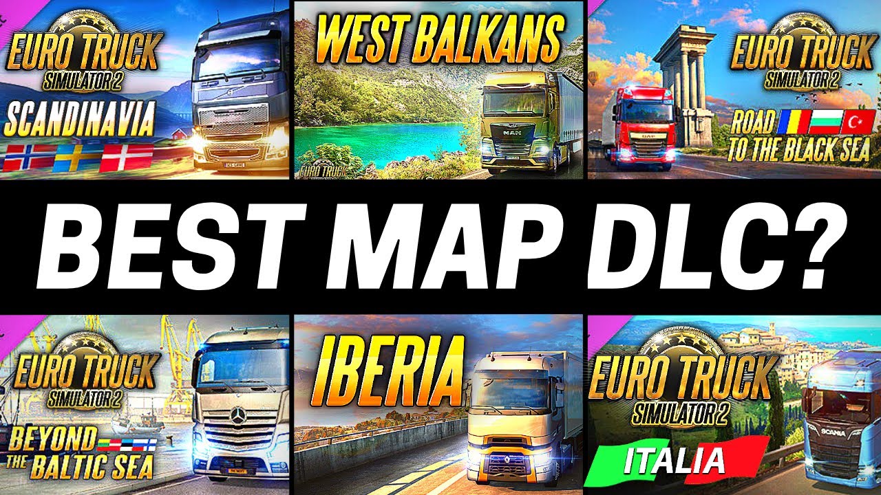 ETS2 - BEST Map DLC to Buy | Comparison of All Map DLCs (w/ West Balkans) | Euro Truck Simulator 2