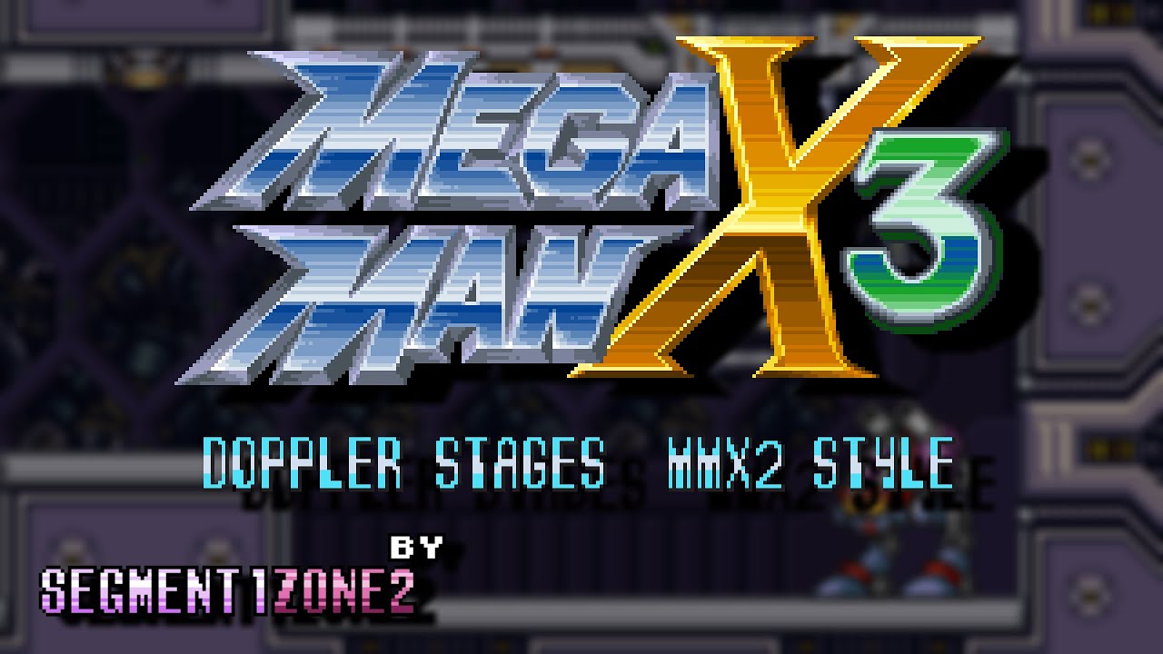 Mega Man X3 - Doppler Stages ~ MMX2 Style