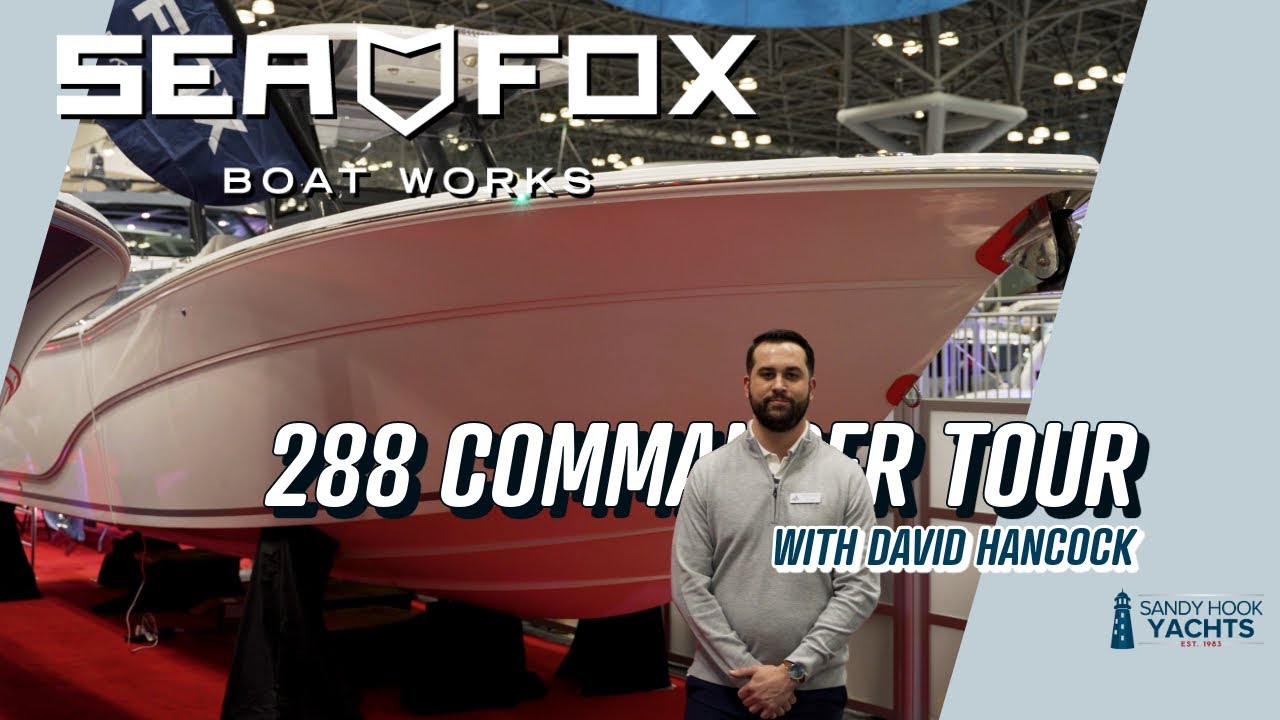 Sea Fox 288 Commander Walkthrough: Ultimate Fishability & Entertaining Space | Sandy Hook Yachts