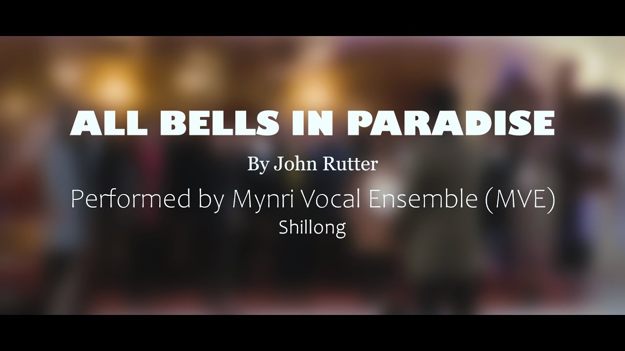 All Bells in Paradise - John Rutter (Performed by MVE)