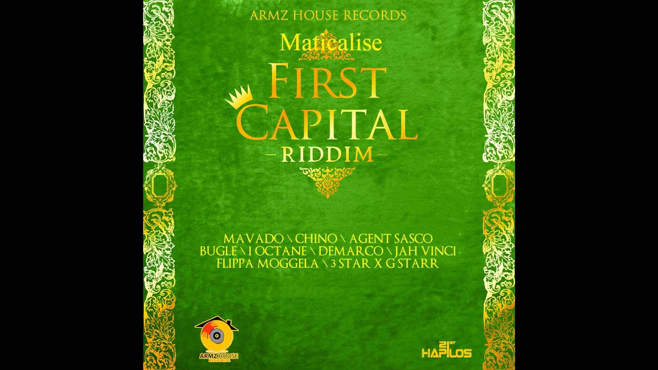 First Capital Riddim Mix {Armz House Records} @Maticalise
