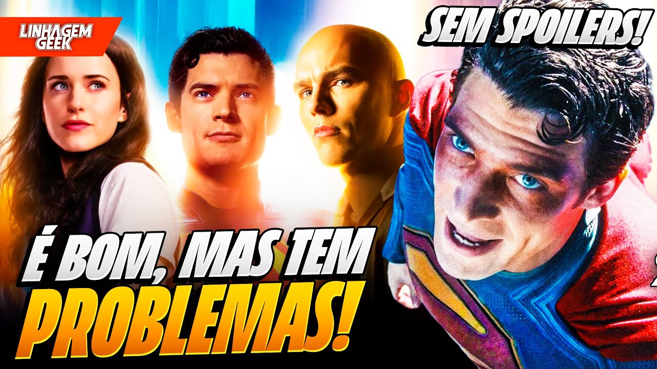 É BOM, MAS NÃO É EXCELENTE! SUPERMAN SEM SPOILERS