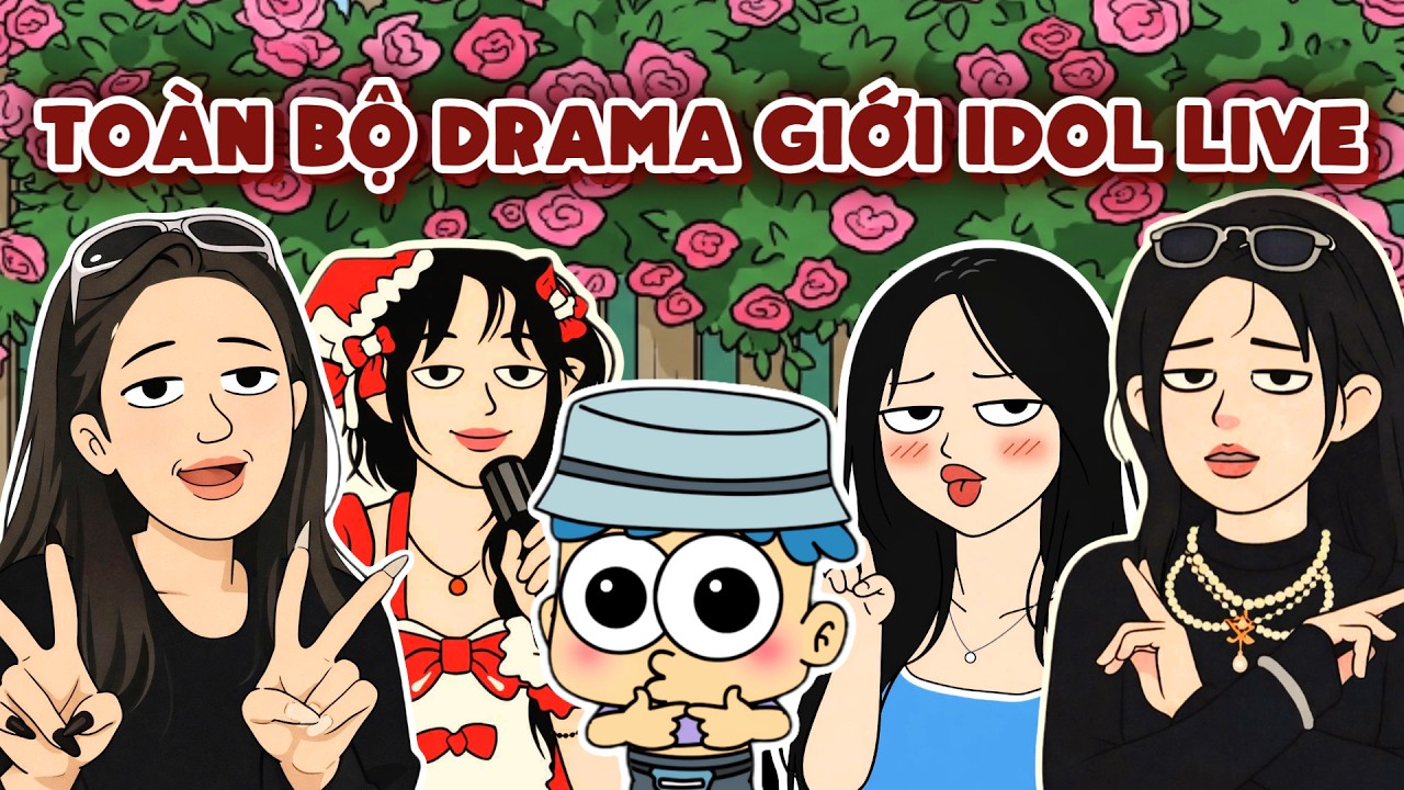Toàn Bộ Drama Giới Idol Live Trong 17 Phút | Đầu Xanh Mỏ Hỗn