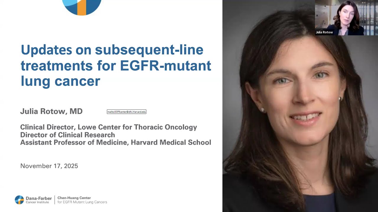 Research Updates: Subsequent-Line Treatment | 2025 Living with EGFR-Mutant Lung Cancer Patient Forum