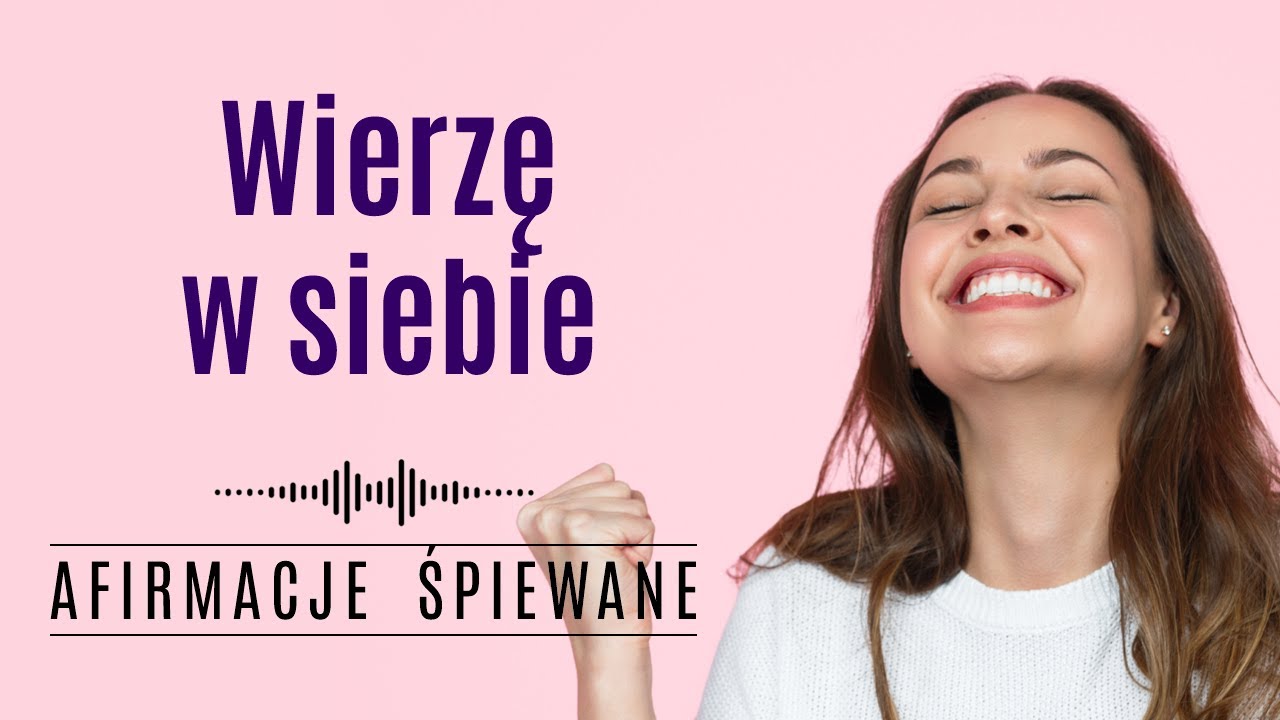 Afirmacje WIARA W SIEBIE | Afirmacje Śpiewane #wierzęwsiebie #pewnośćsiebie #piosenkaowierzewsiebie