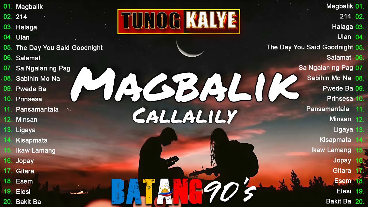 Magbalik - Callalily , Tunog Kalye Songs 90s - Parokya ni Edgar, Siakol, Callalily,  Hale#tunogkalye