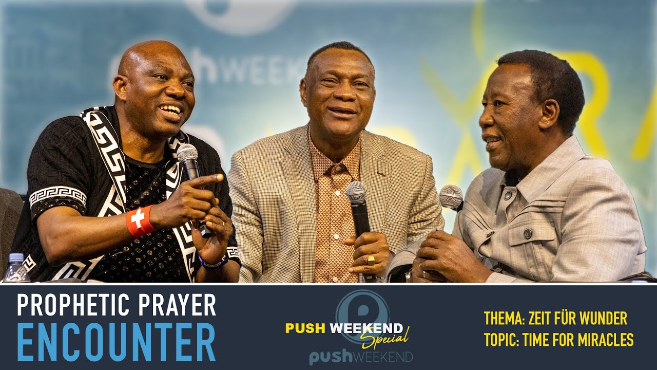 Zeit für Wunder | Prophetic Prayer Encounter  | John Sagoe, Sam Ankrah, Mark Kariuki