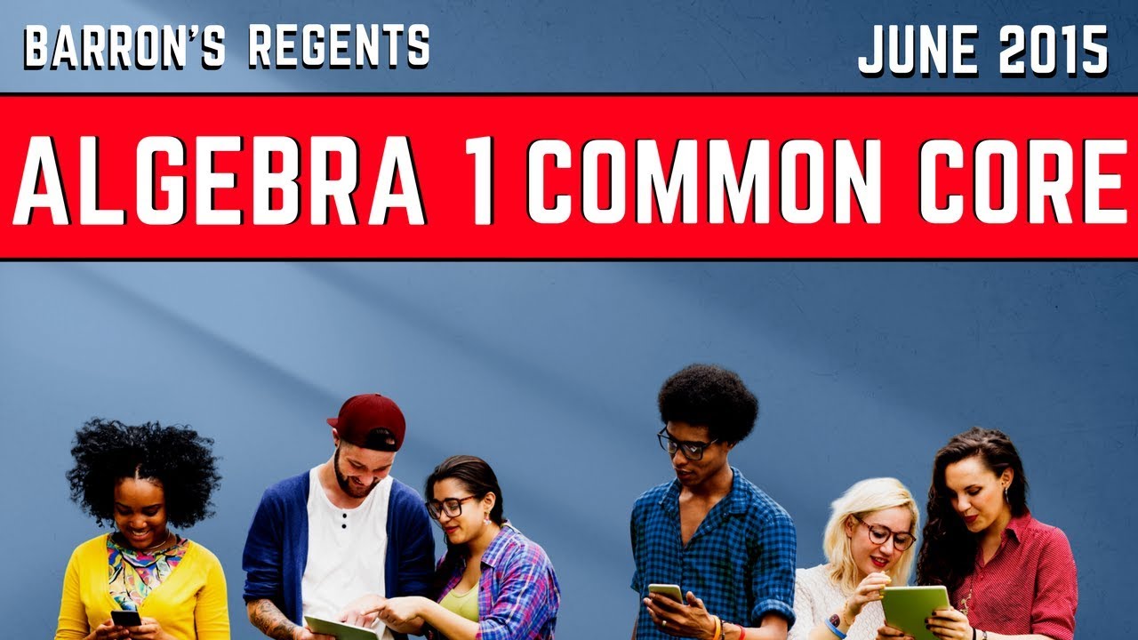 Regents - Algebra 1 (Common Core) - June2015 - Q1-12