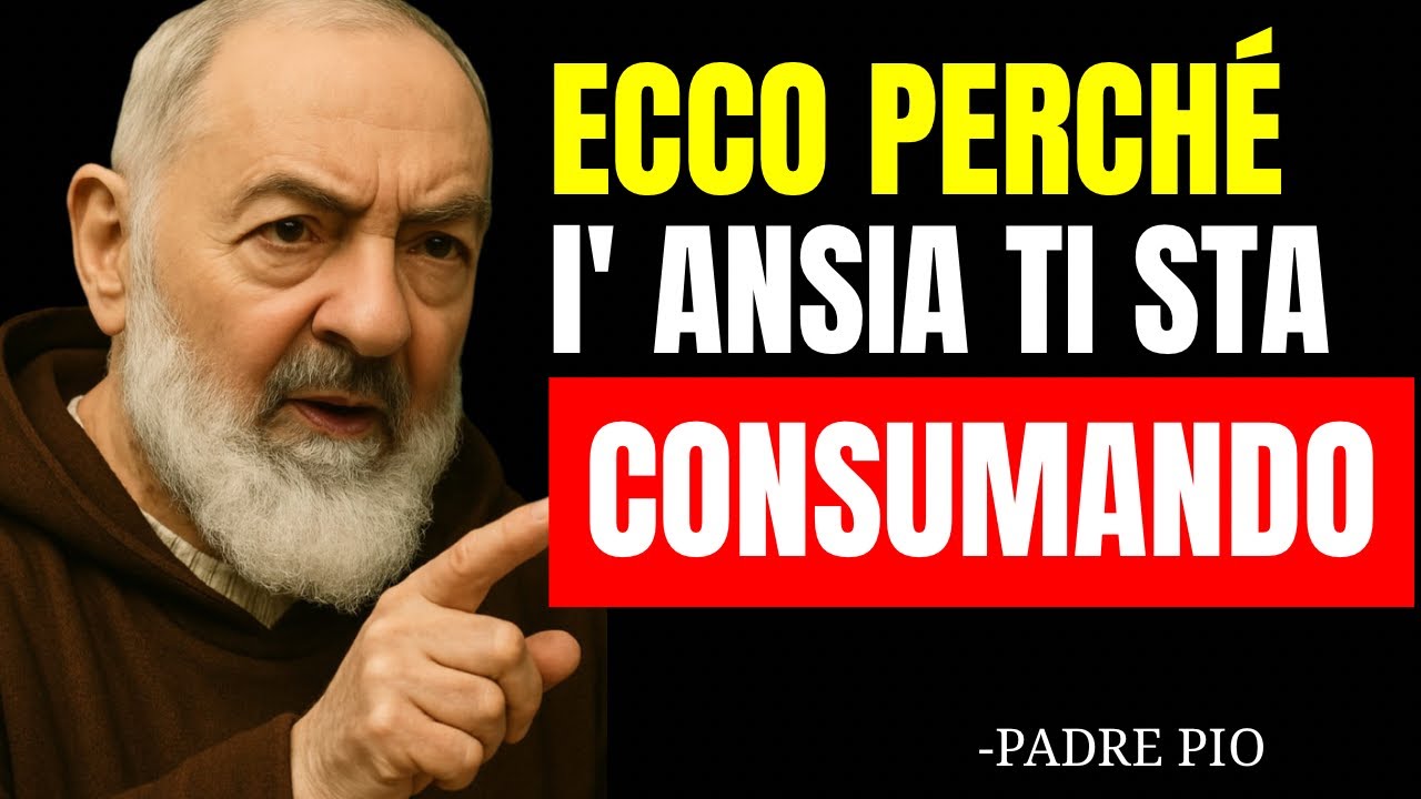 Perché sei così ansioso (e cosa dice la Bibbia al riguardo)? - Padre Pio