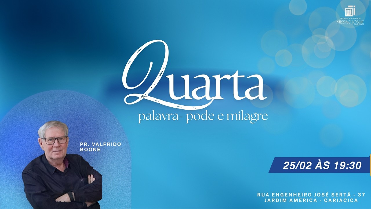 Quarta da Palavra, Poder e Milagres (Pr. Valfrido Bonne) 25/02/2026