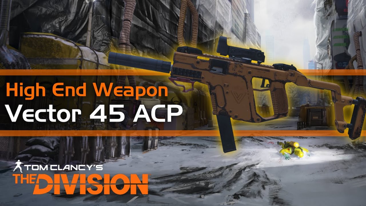 The Division - Vector 45 ACP Best SMG - High End Weapon Review