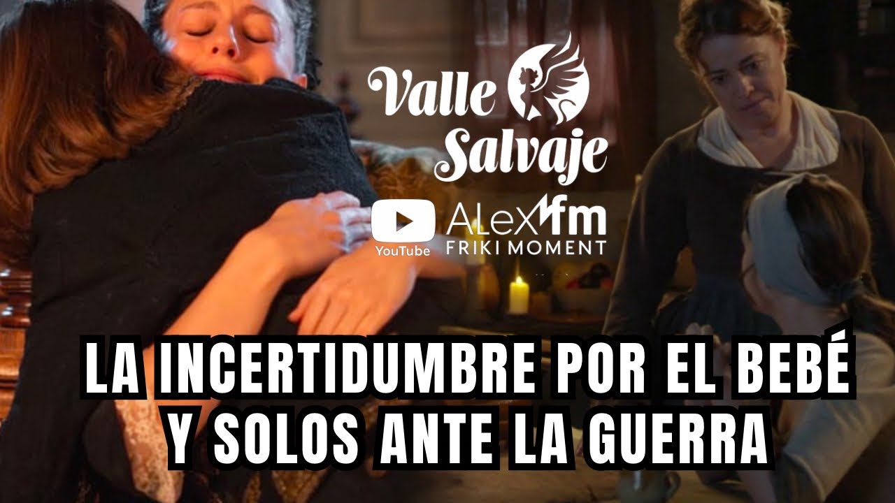 INCERTIDUMBRE POR EL BEBÉ😱SOLEDAD DE LOS HERMANOS | Valle Salvaje Capítulo 368  REVIEW #ValleSalvaje