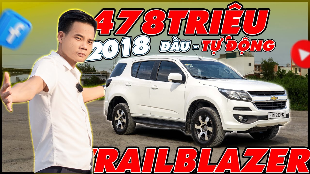 478 Triệu - Trailblazer 2018 Dầu Tự Động Khỏi Sợ Mất Giá ! Đối Thủ Fortuner - Everest Nhưng Giá 1/2