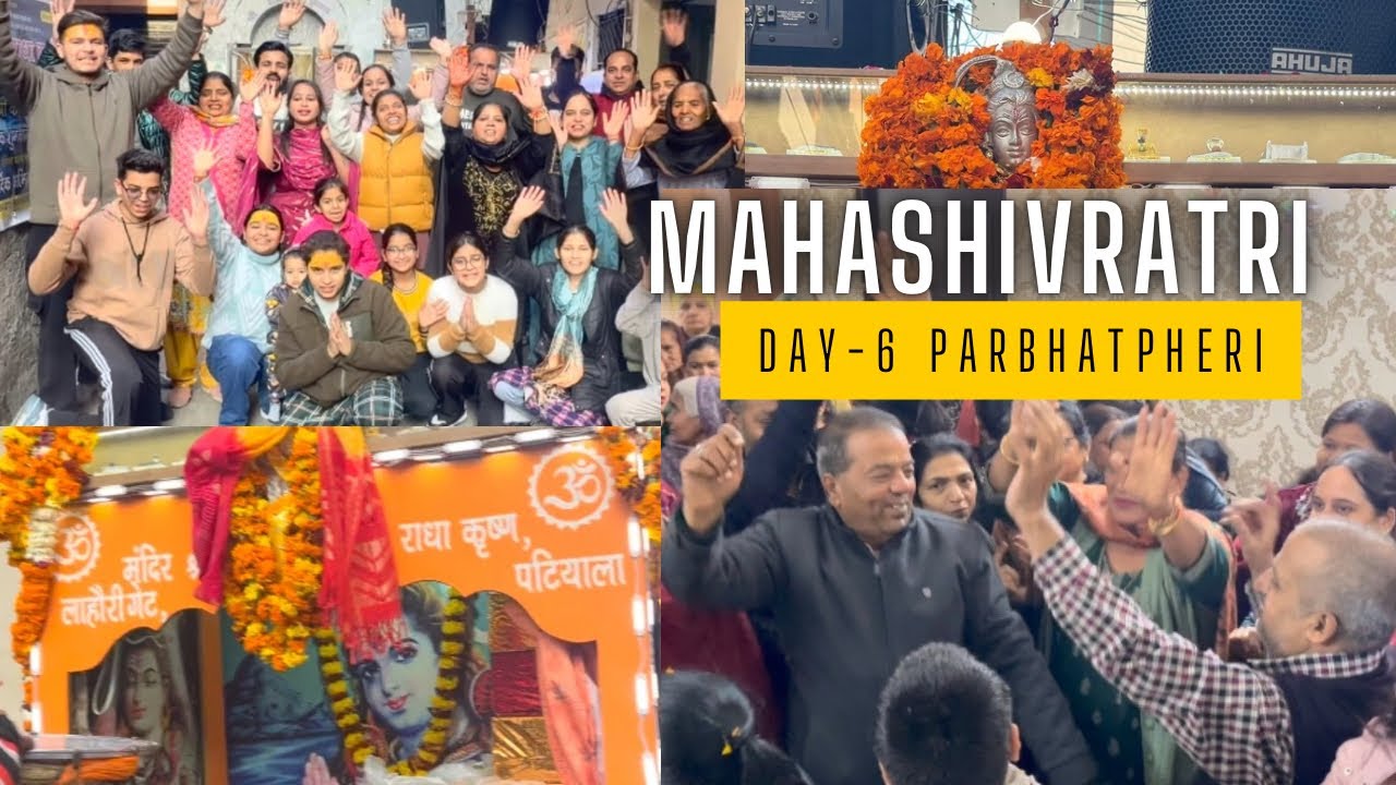 Day-6 of parbhatpheri | Mahashivratri Biggest festival of patiala | bholenath ki shaadi 