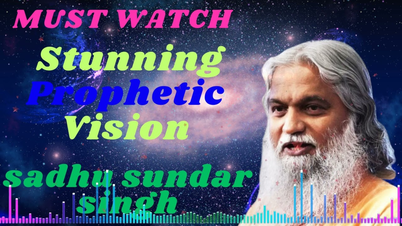 Sadhu Sundar Singh✝️💖 [ MUST WATCH ] - Stunning Prophetic Vision