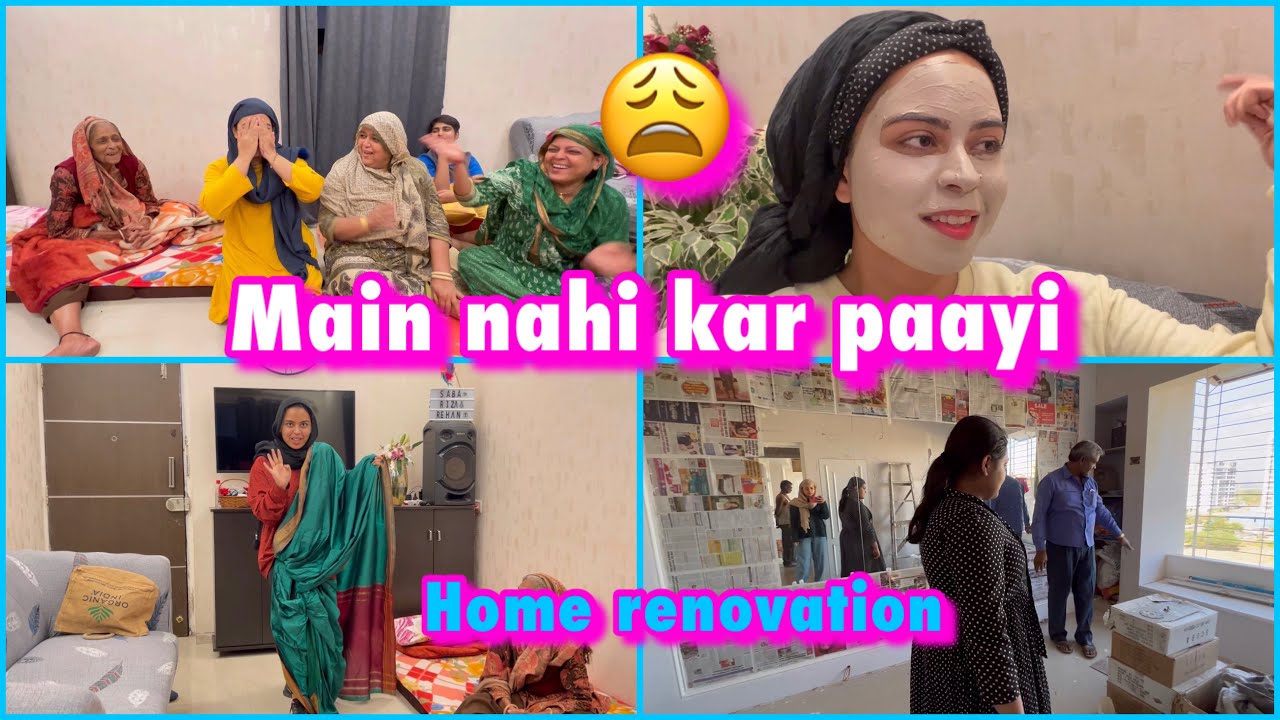 Youtubers haar gaye 😢 |  Ammi & khala rocked 😍 | 🏡 home renovation update | vlog