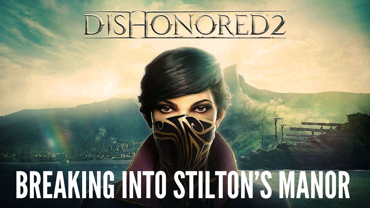 Dishonored 2 Part 6 — Why Delilah Can’t Die