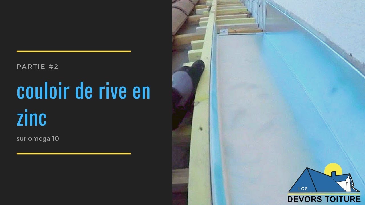couloir de rive en zinc partie 2