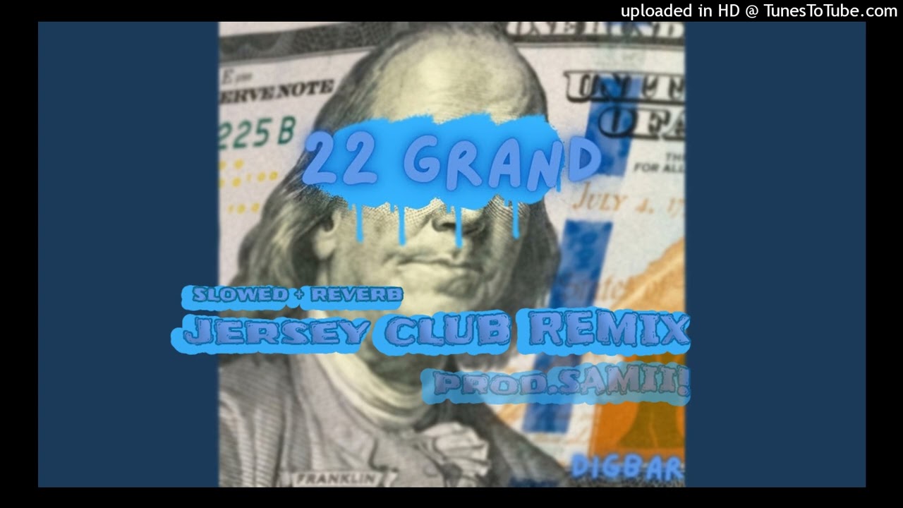 Digbar "22 Grand" (Jersey Club Remix) [Slowed + Reverb] @prodsamii!