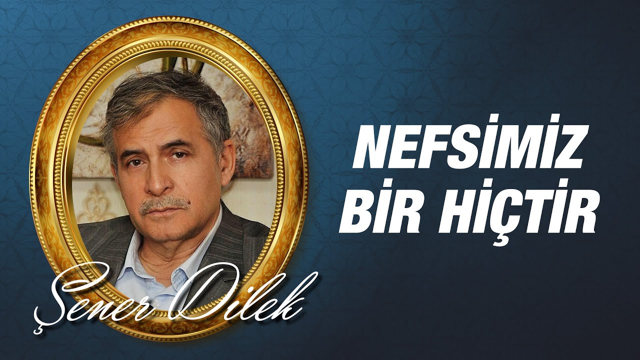 Prof. Dr. Şener DİLEK - Ahiretter Her Şey Geldiği Noktadan Başlar!